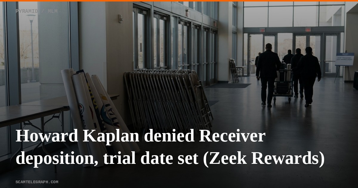 Howard Kaplan denied Receiver deposition, trial date set (Zeek Rewards)