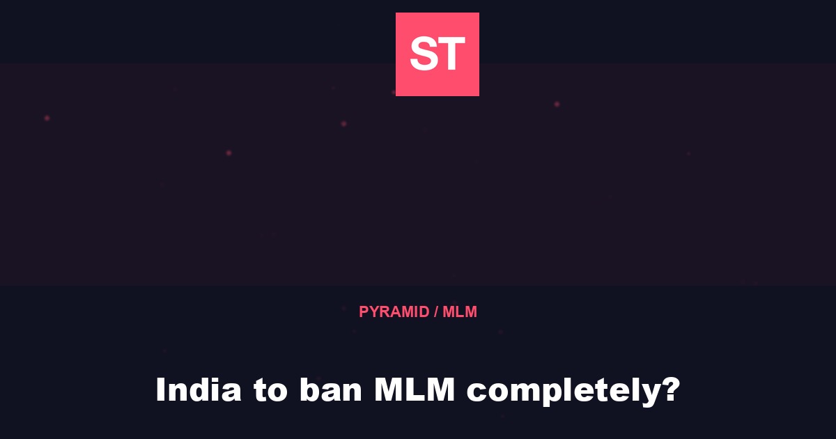 India to ban MLM completely?