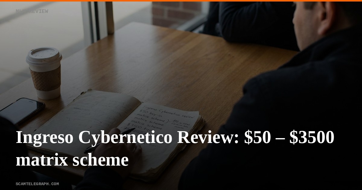 Ingreso Cybernetico Review: $50 – $3500 matrix scheme