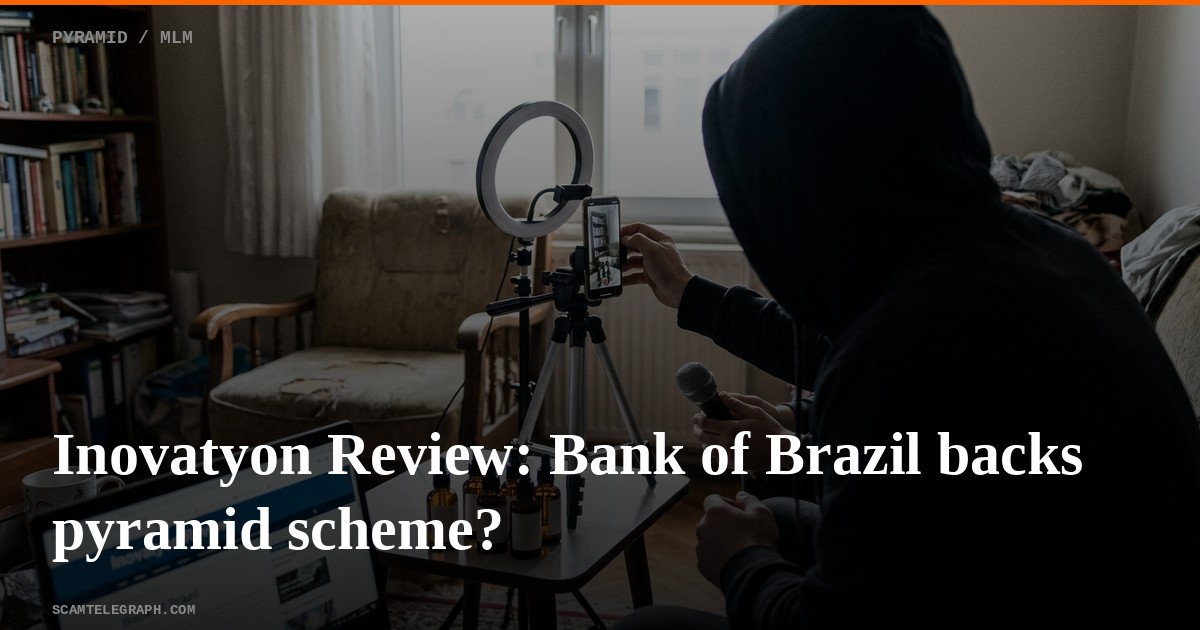 Inovatyon Review: Bank of Brazil backs pyramid scheme?
