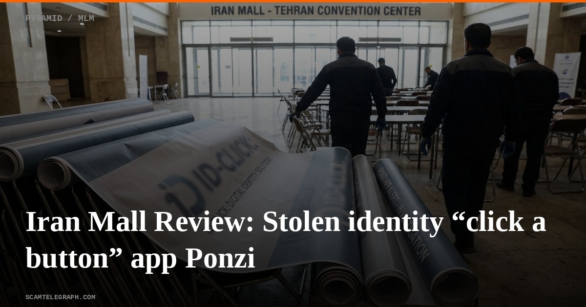 Iran Mall Review: Stolen identity “click a button” app Ponzi