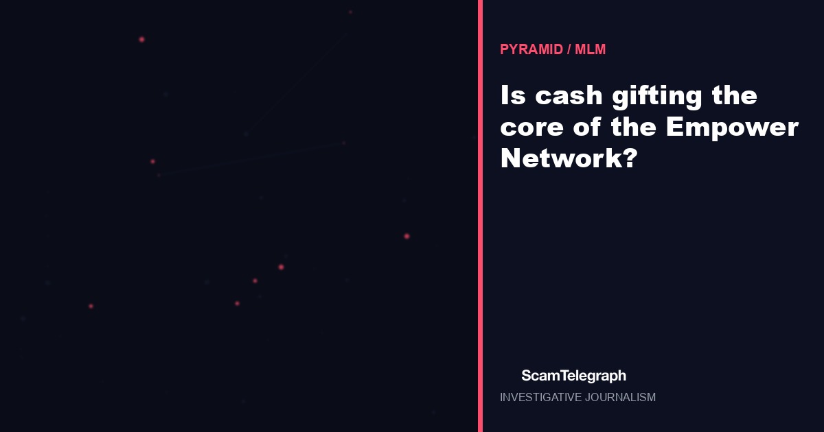 Is cash gifting the core of the Empower Network?