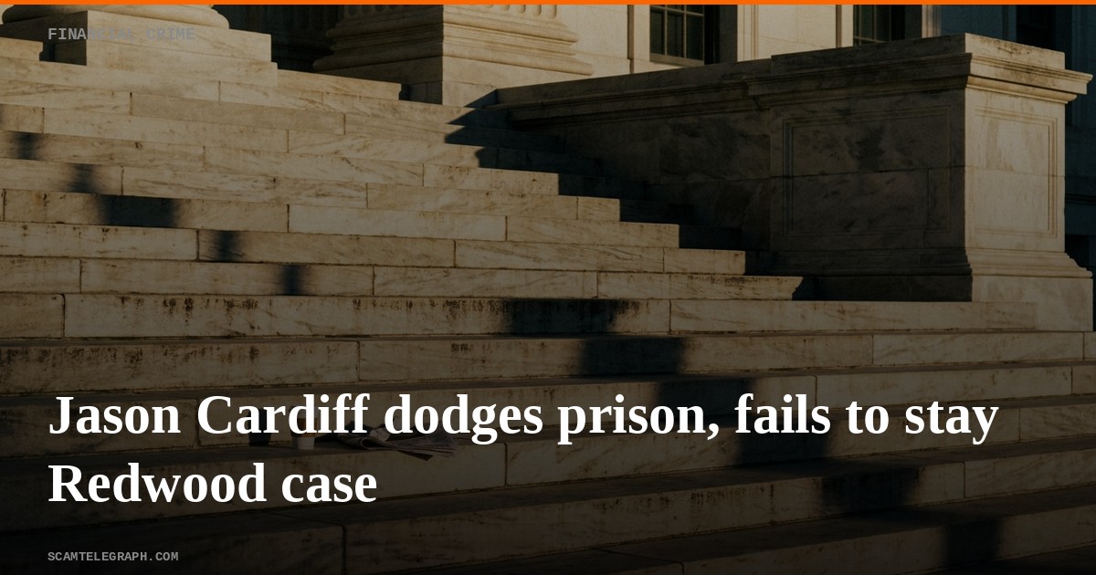 Jason Cardiff dodges prison, fails to stay Redwood case