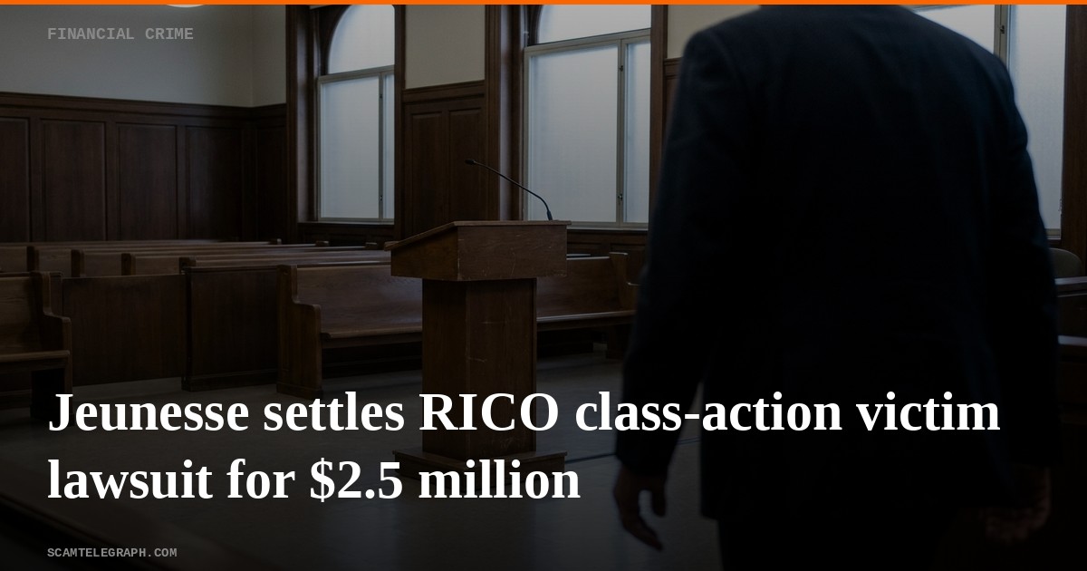 Jeunesse settles RICO class-action victim lawsuit for $2.5 million