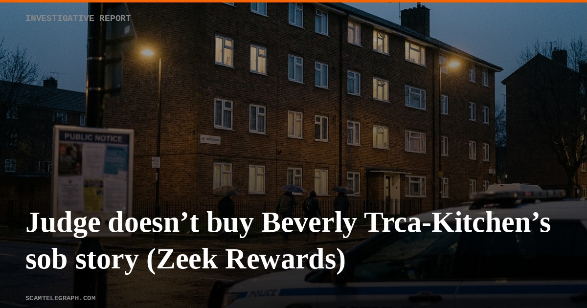 Judge doesn’t buy Beverly Trca-Kitchen’s sob story (Zeek Rewards)