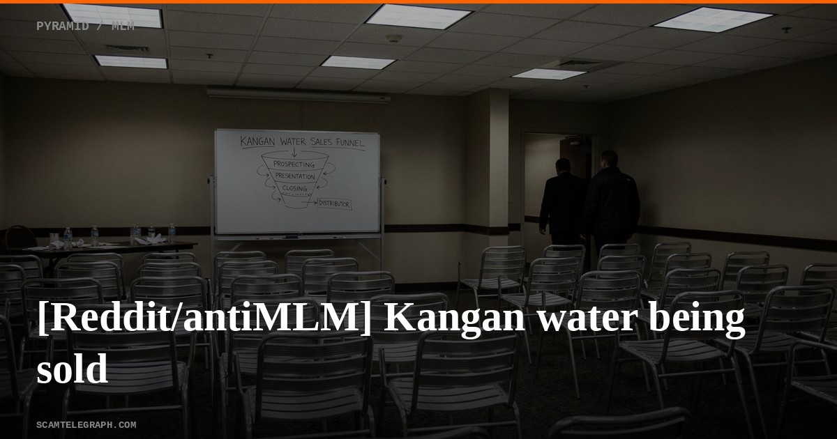 [Reddit/antiMLM] Kangan water being sold