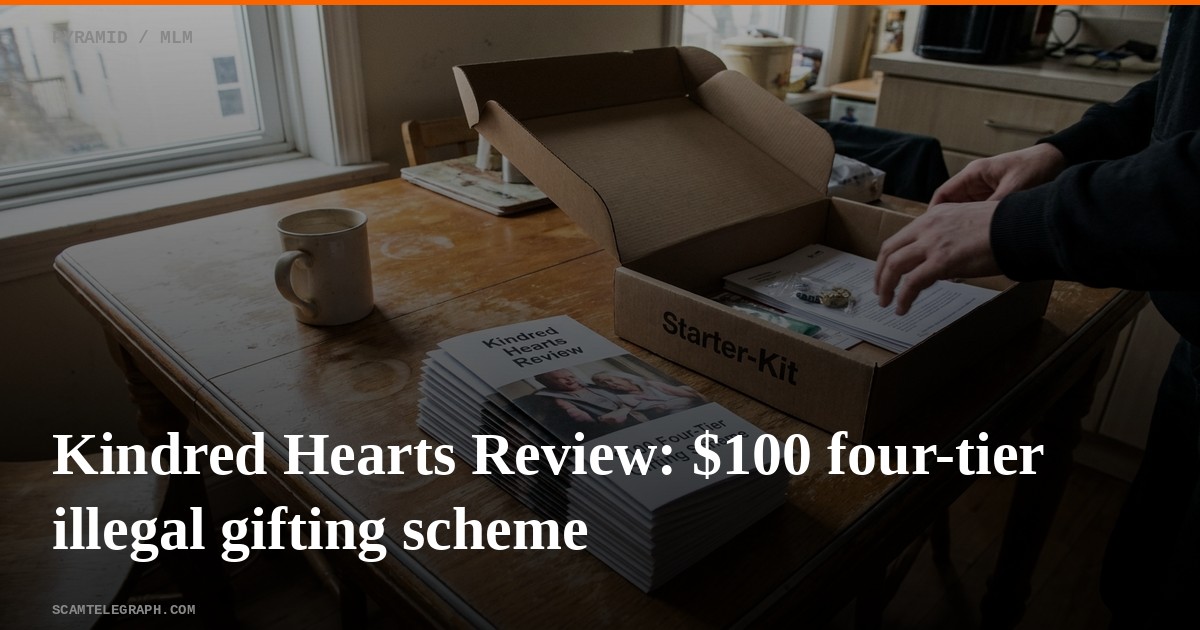 Kindred Hearts Review: $100 four-tier illegal gifting scheme