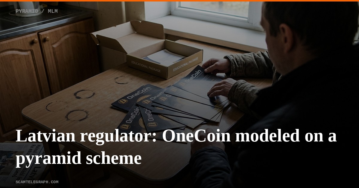 Latvian regulator: OneCoin modeled on a pyramid scheme