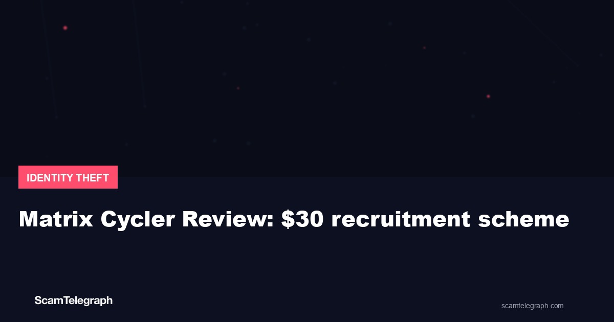Matrix Cycler Review: $30 recruitment scheme