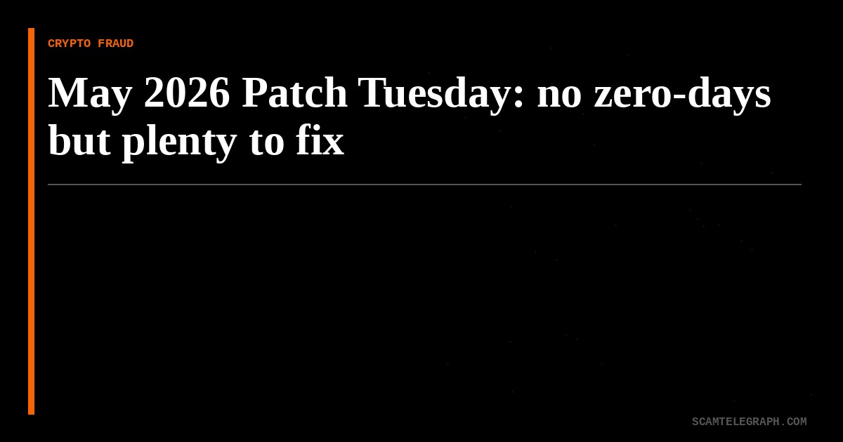 May 2026 Patch Tuesday: no zero-days but plenty to fix