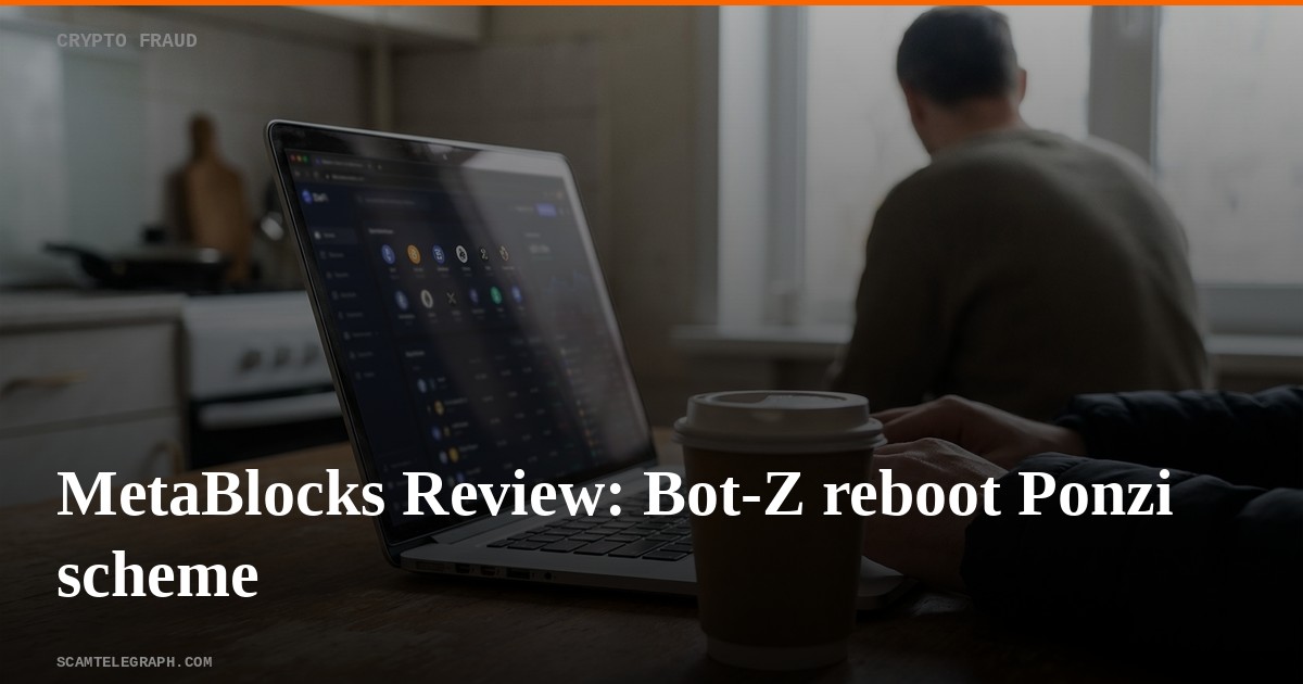 MetaBlocks Review: Bot-Z reboot Ponzi scheme