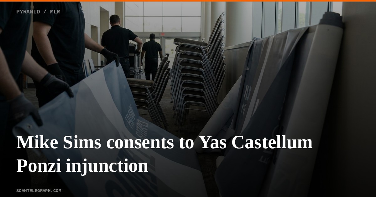 Mike Sims consents to Yas Castellum Ponzi injunction