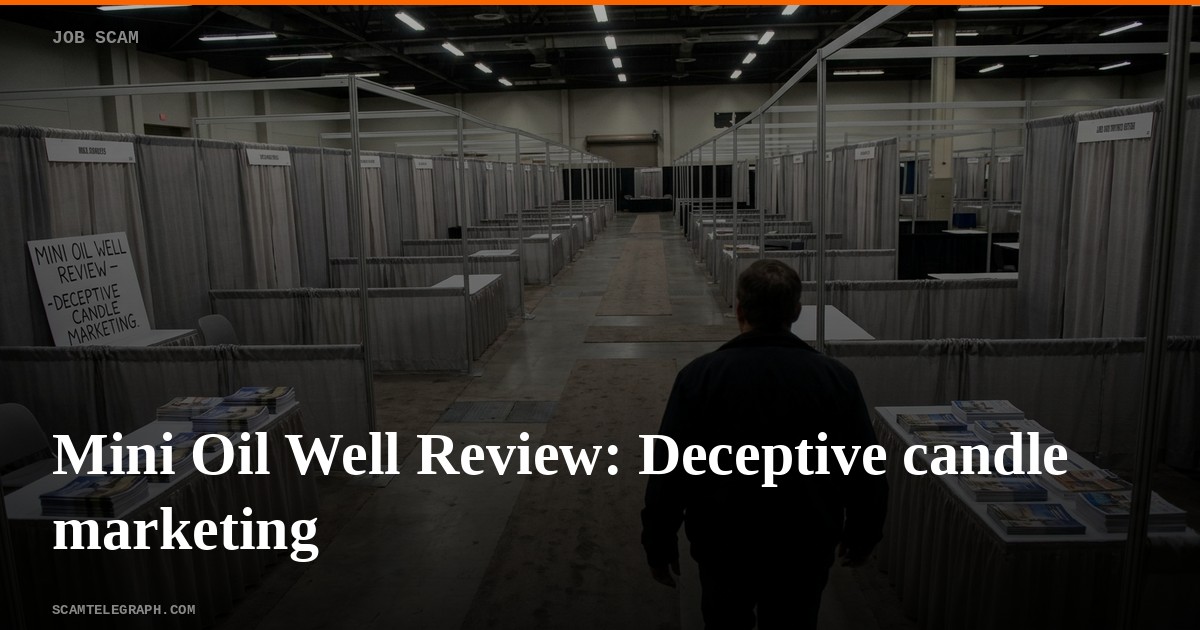 Mini Oil Well Review: Deceptive candle marketing