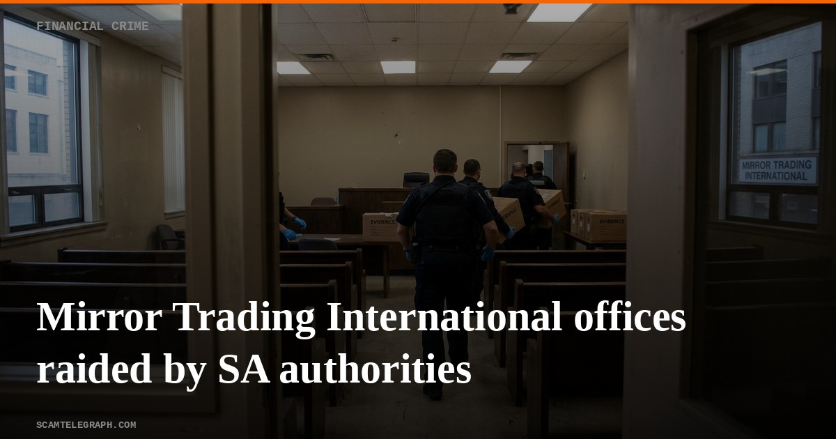 Mirror Trading International offices raided by SA authorities