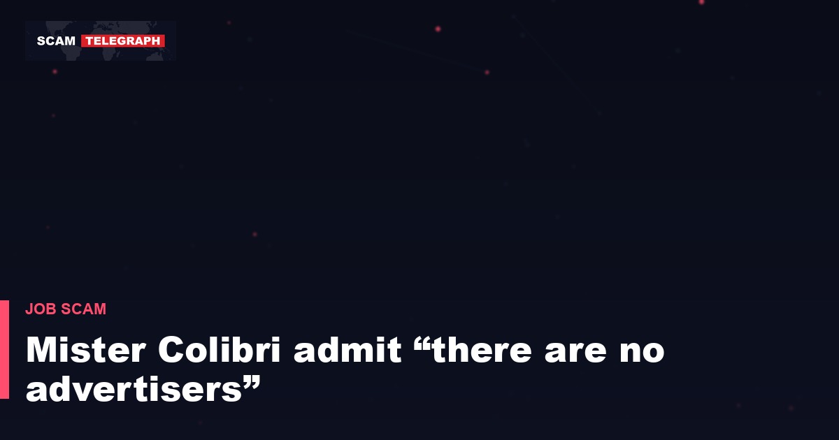 Mister Colibri admit “there are no advertisers”