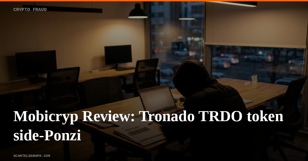 Mobicryp Review: Tronado TRDO token side-Ponzi