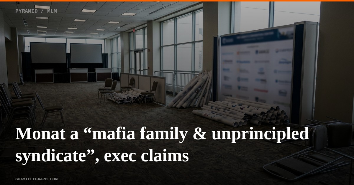 Monat a “mafia family & unprincipled syndicate”, exec claims