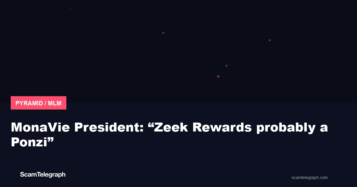 MonaVie President: “Zeek Rewards probably a Ponzi”