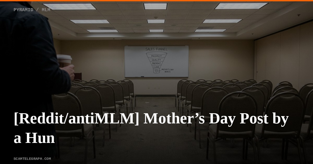 [Reddit/antiMLM] Mother’s Day Post by a Hun