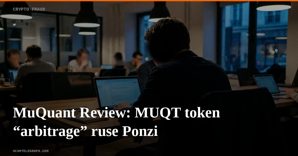 MuQuant Review: MUQT token “arbitrage” ruse Ponzi