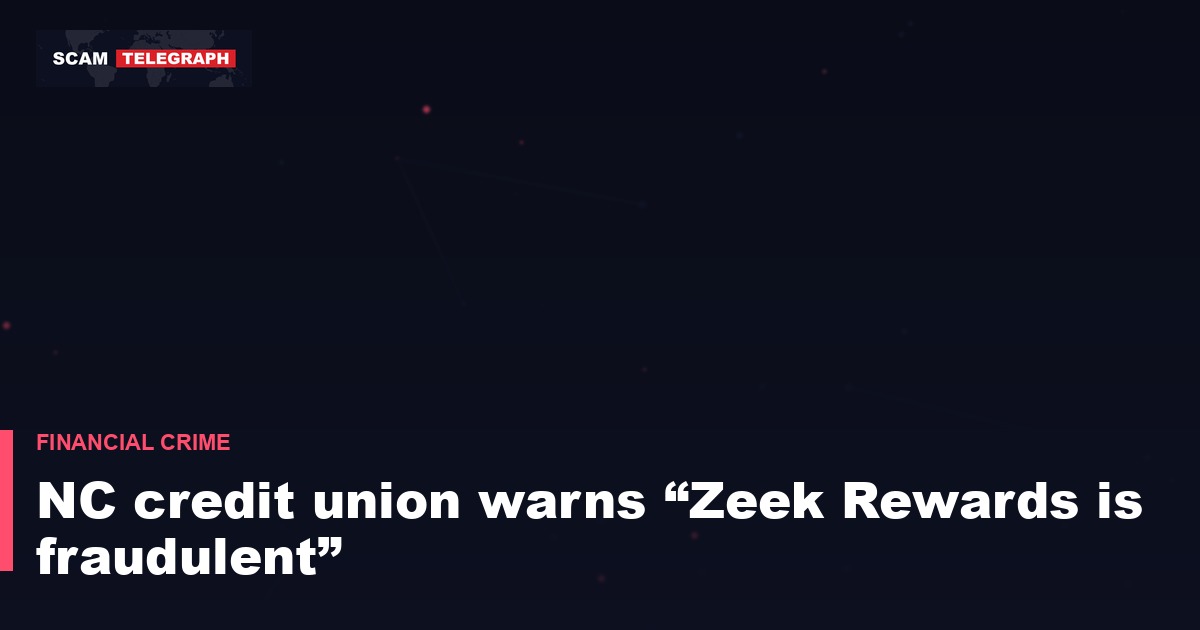 NC credit union warns “Zeek Rewards is fraudulent”