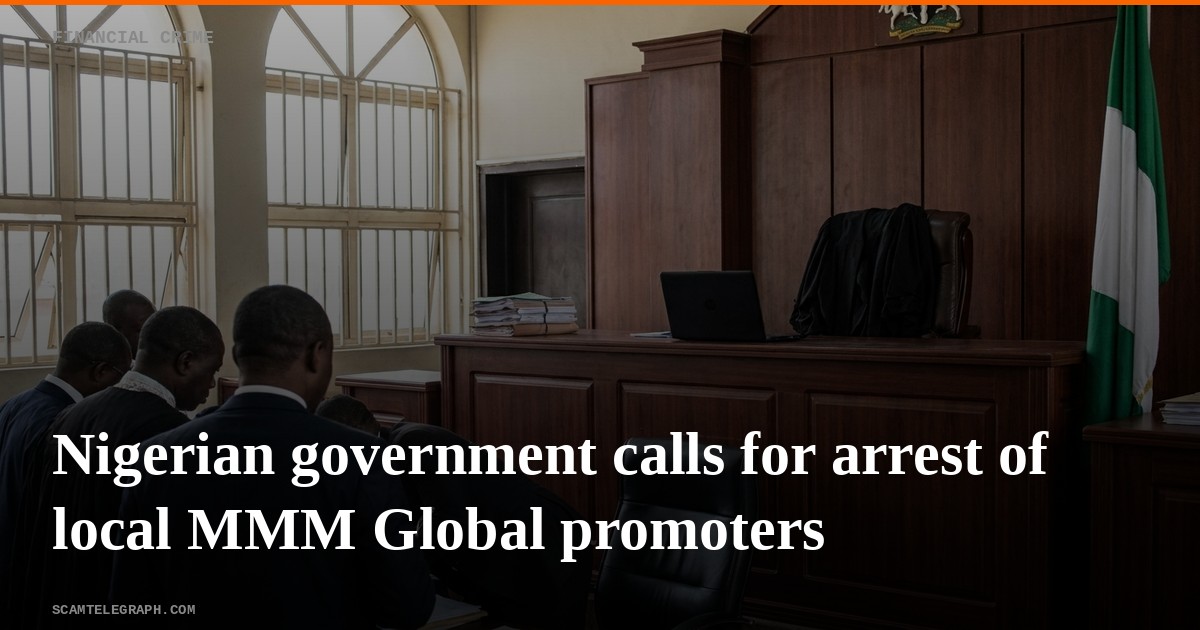 Nigerian government calls for arrest of local MMM Global promoters