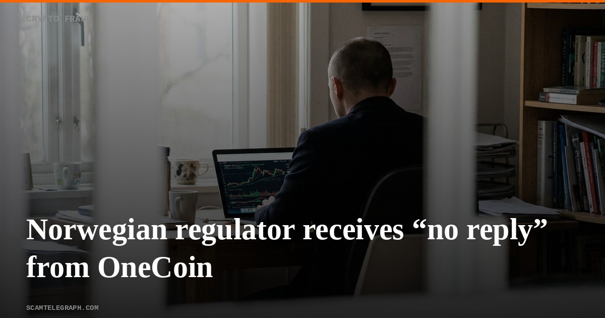 Norwegian regulator receives “no reply” from OneCoin