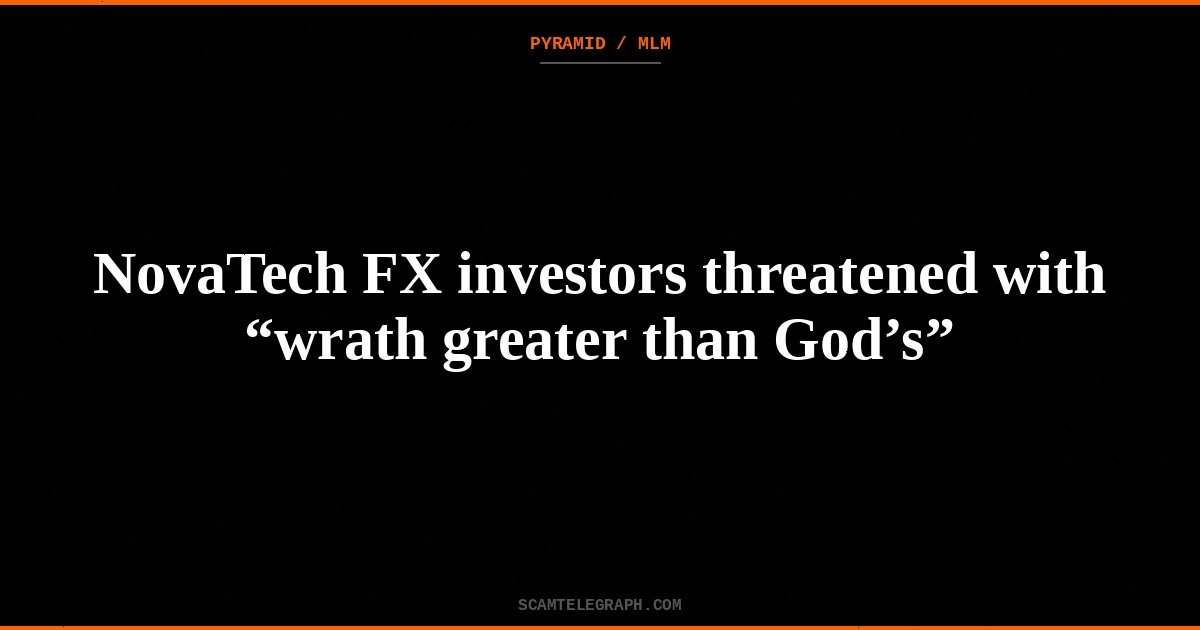 NovaTech FX investors threatened with “wrath greater than God’s”