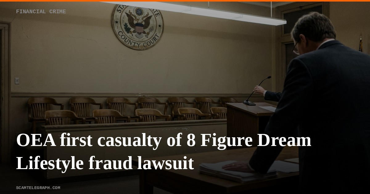 OEA first casualty of 8 Figure Dream Lifestyle fraud lawsuit