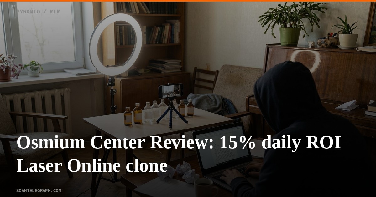 Osmium Center Review: 15% daily ROI Laser Online clone