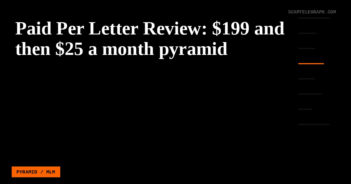 Paid Per Letter Review: $199 and then $25 a month pyramid