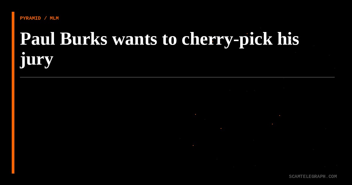 Paul Burks wants to cherry-pick his jury