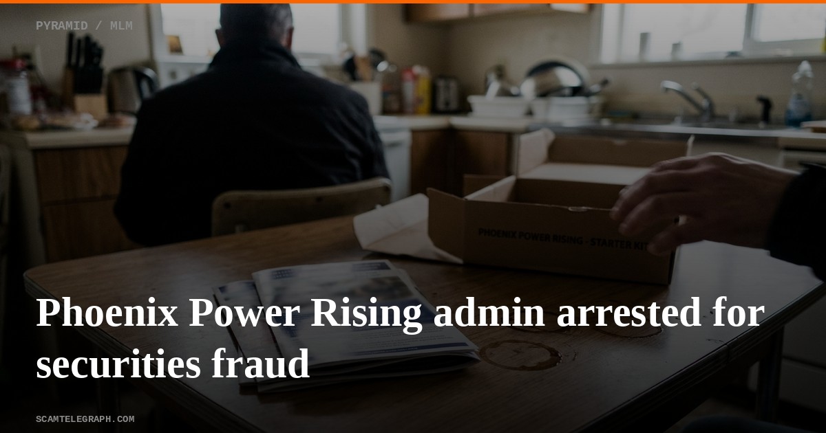 Phoenix Power Rising admin arrested for securities fraud