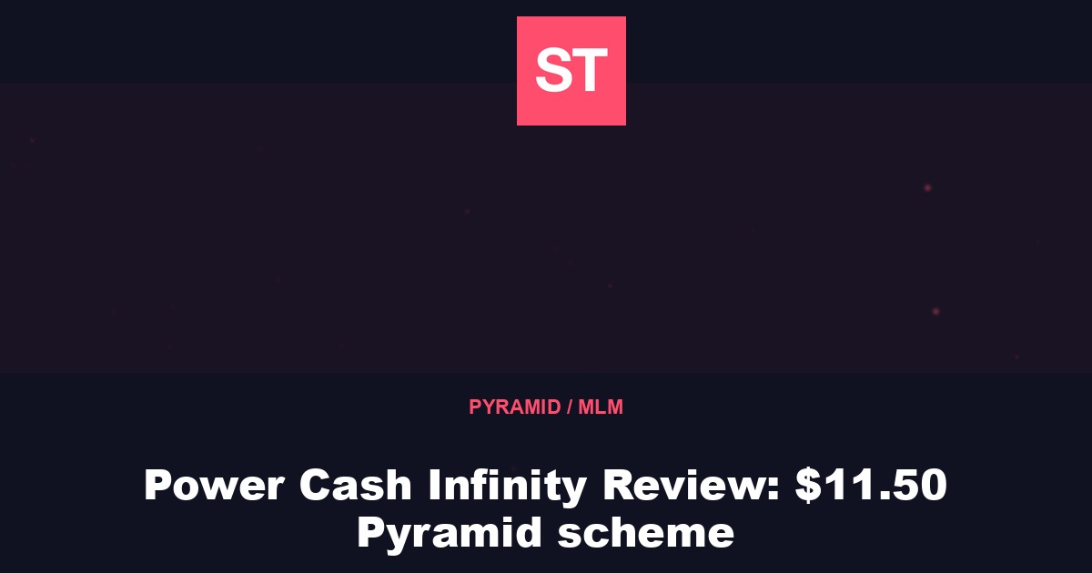 Power Cash Infinity Review: $11.50 Pyramid scheme