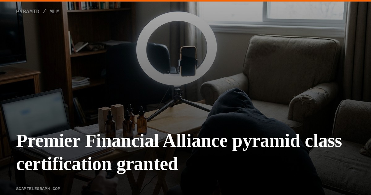 Premier Financial Alliance pyramid class certification granted