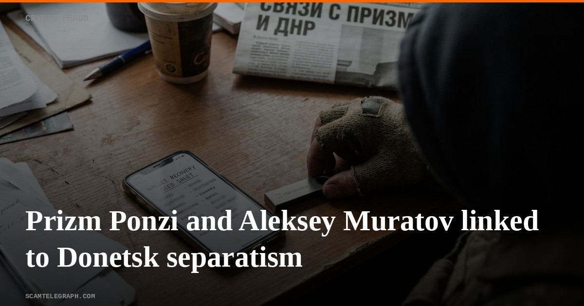 Prizm Ponzi and Aleksey Muratov linked to Donetsk separatism