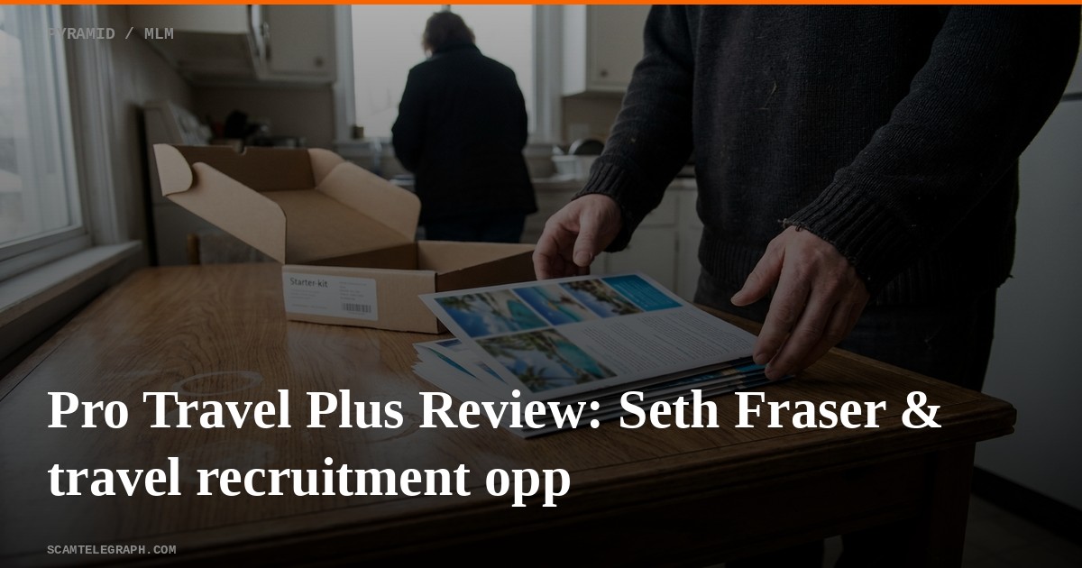Pro Travel Plus Review: Seth Fraser & travel recruitment opp