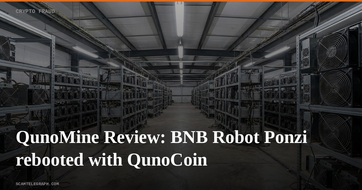 QunoMine Review: BNB Robot Ponzi rebooted with QunoCoin