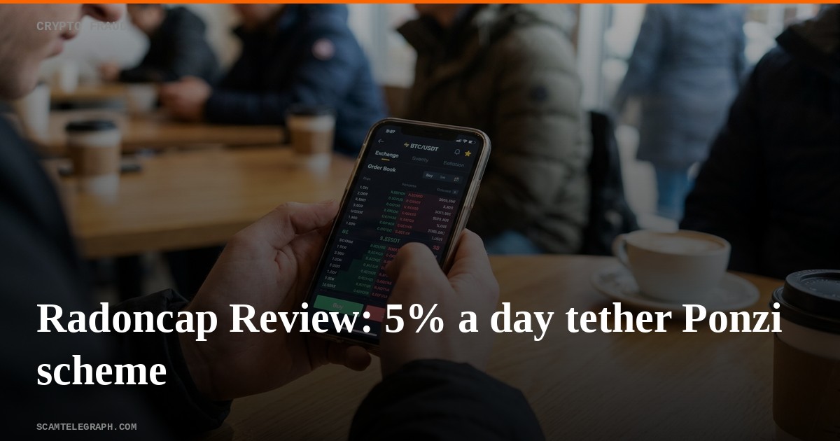 Radoncap Review: 5% a day tether Ponzi scheme