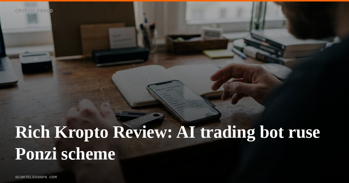 Rich Kropto Review: AI trading bot ruse Ponzi scheme