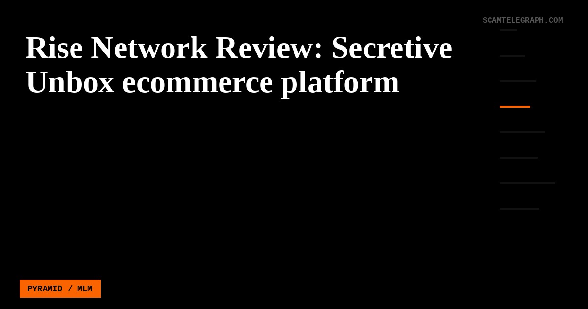 Rise Network Review: Secretive Unbox ecommerce platform