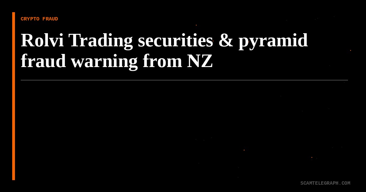 Rolvi Trading securities & pyramid fraud warning from NZ