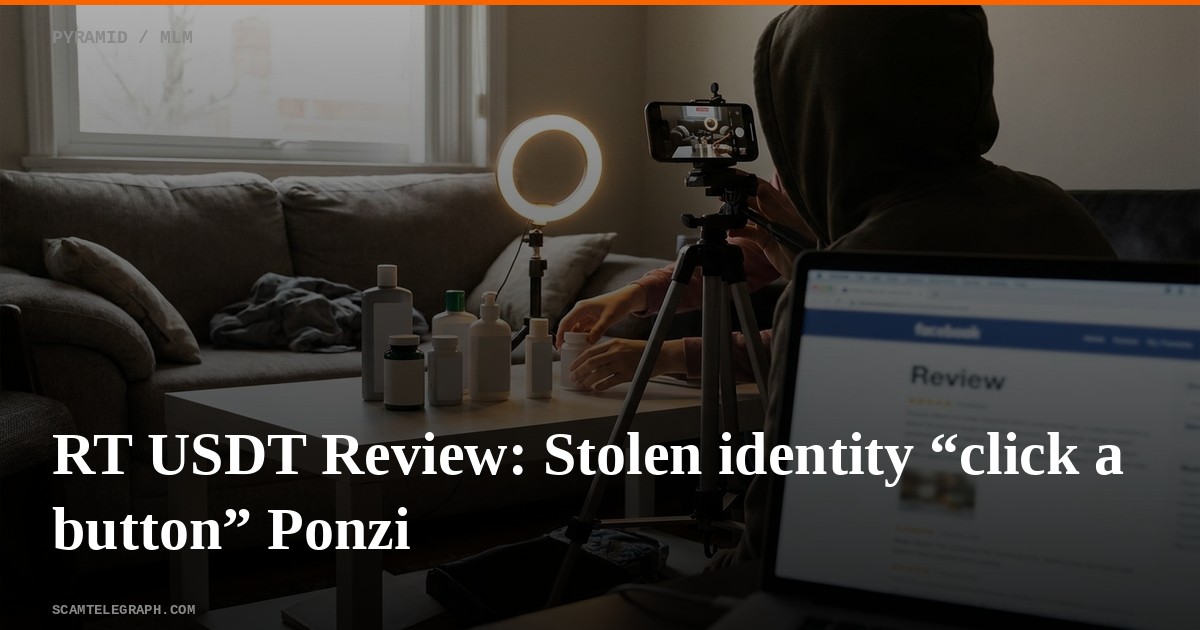 RT USDT Review: Stolen identity “click a button” Ponzi