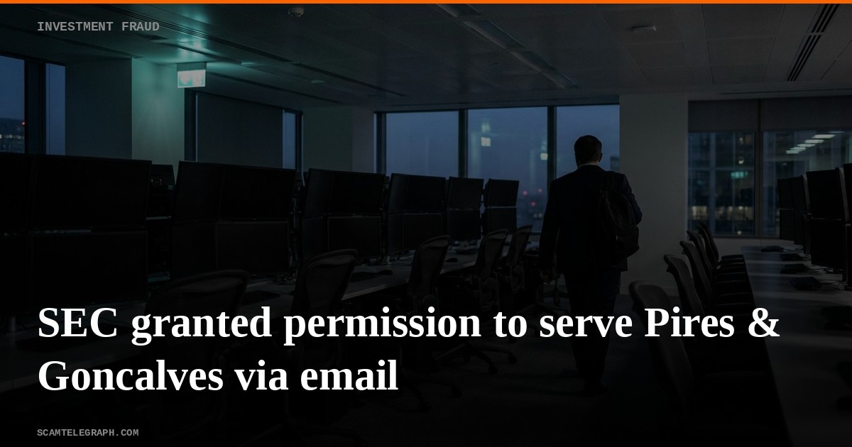SEC granted permission to serve Pires & Goncalves via email