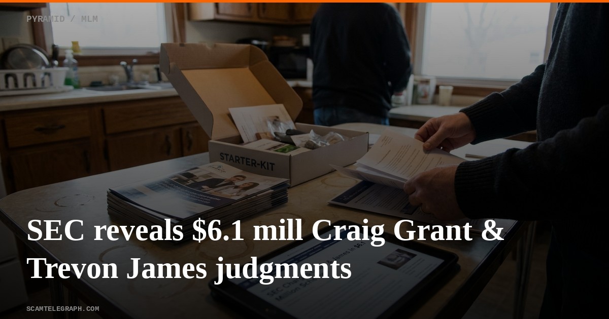 SEC reveals $6.1 mill Craig Grant & Trevon James judgments