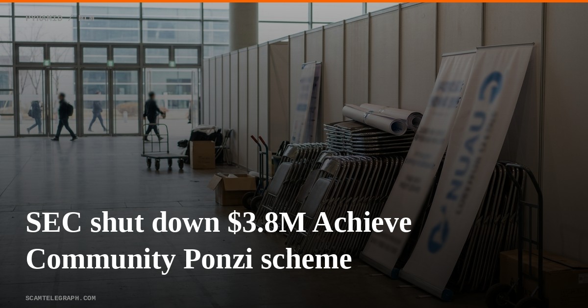SEC shut down $3.8M Achieve Community Ponzi scheme