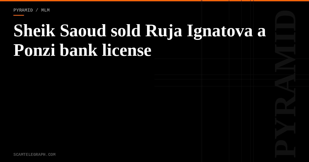 Sheik Saoud sold Ruja Ignatova a Ponzi bank license
