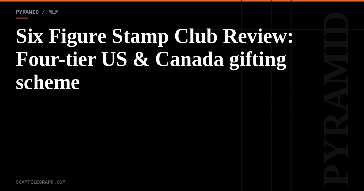 Six Figure Stamp Club Review: Four-tier US & Canada gifting scheme