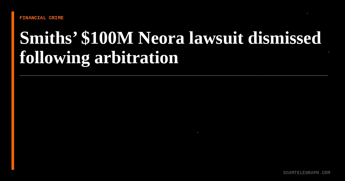 Smiths’ $100M Neora lawsuit dismissed following arbitration
