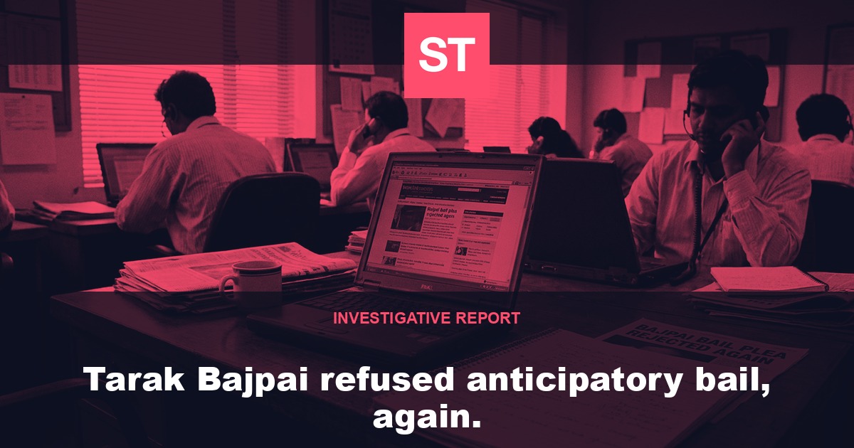 Tarak Bajpai refused anticipatory bail, again.